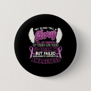 Scars Tell A Story Hidradenitis Suppurativa Awaren 6 Cm Round Badge