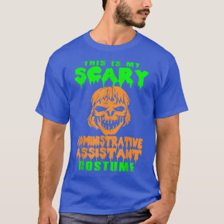 Scary Administrative Assistant Costume Halloween T T-Shirt