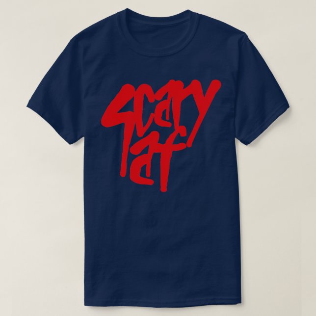 Scary Af Red Text T-Shirt (Design Front)