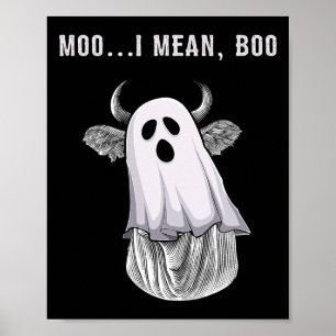 Scary Cow Farmer Halloween Ghost Funny Moo I Mean Poster