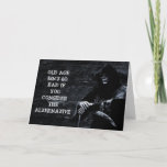 Scary Funny Grim Reaper Birthday Card<br><div class="desc">A dark-humoured birthday card featuring the Grim Reaper in the dark depths of hell with the text,  “Old age isn’t so bad if you consider the alternative.”</div>