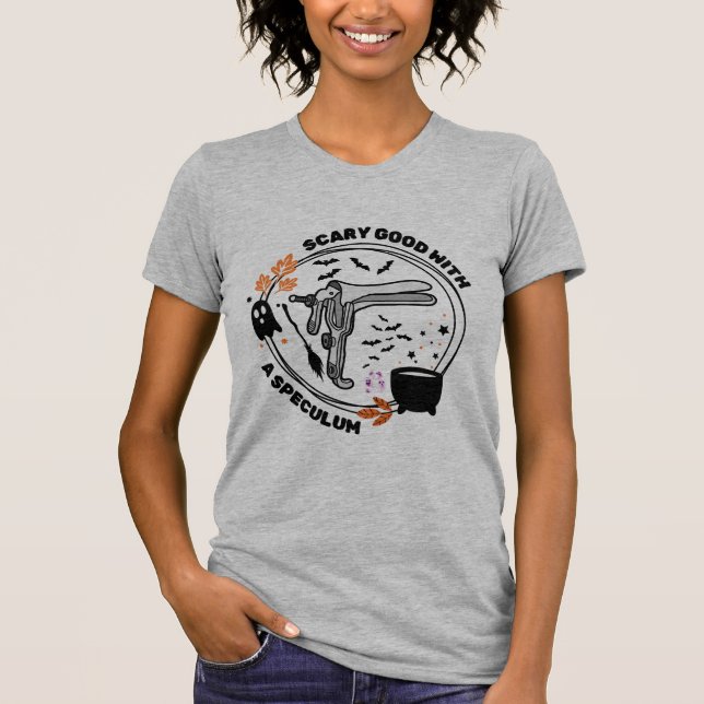Scary good with a speculum. T-Shirt (Front)