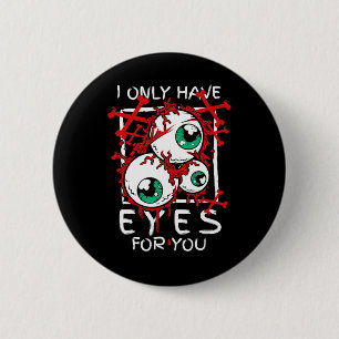 Scary I Have Only Eyes For You Eyell Halloween Gif 6 Cm Round Badge