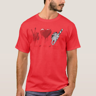 Scary Peace Love Horror Movies Chain Saw Heart fam T-Shirt