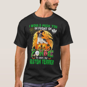Scary Push You In Front Of Zombies To Save My Bost T-Shirt