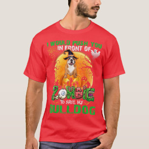 Scary Push You In Front Of Zombies To Save My Bull T-Shirt