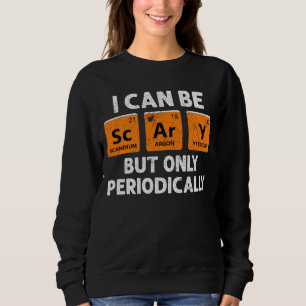 Scary (Sc-Ar-Y) Periodically Science Halloween Pun Sweatshirt