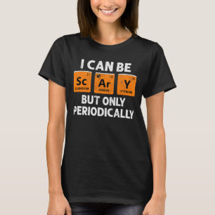 Scary (Sc-Ar-Y) Periodically Science Halloween Pun T-Shirt