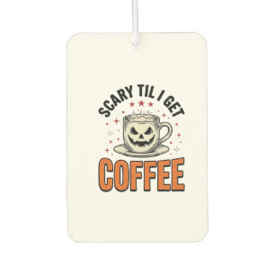 Scary Til Coffee Vintage Halloween Coffee Shirt_1 Car Air Freshener