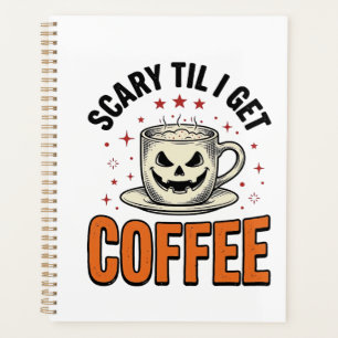 Scary Til Coffee Vintage Halloween Coffee Shirt_1 Planner