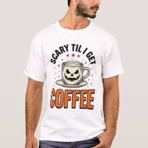 Scary Til Coffee Vintage Halloween Coffee Shirt_1 T-Shirt