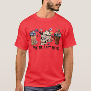 Scary Till I Got Coffee Horror Movie And Coffee Ha T-Shirt