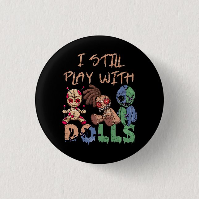 Scary Witch I Stiil Play With Voodoo Doll Funny Ha 3 Cm Round Badge (Front)