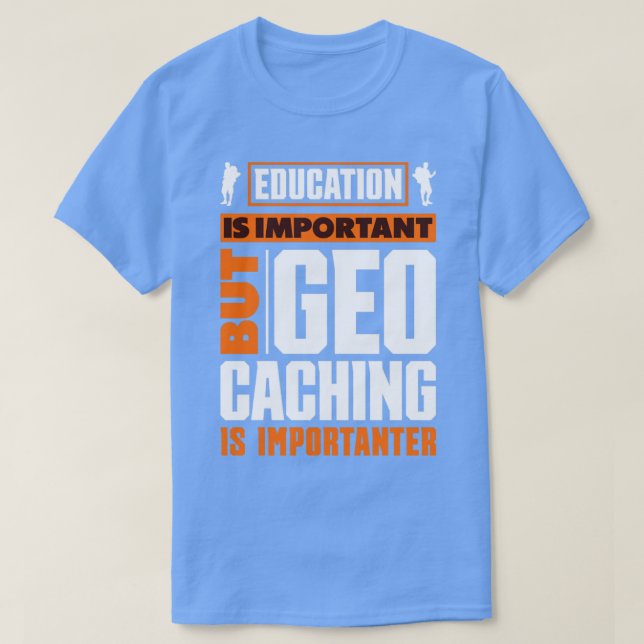 Scavenger Hunting Geocaching for a Geocacher Funny T-Shirt (Design Front)