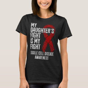 Scd My Daughter's Fight Is My Fight Sickle Cell Di T-Shirt