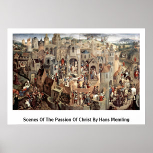 Scenes Of The Passion Of Christ By Hans Memling Poster
