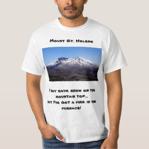 Scenic Mt. St. Helens T-Shirt with funny caption.
