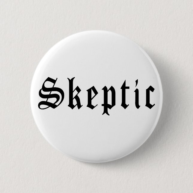 Sceptic 1 6 cm round badge (Front)