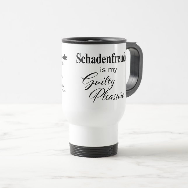Schadenfreude* is my Guilty Pleasure Coffee Mug (Front Right)