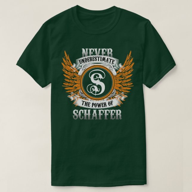 Schaffer Name Shirt Never Underestimate The Power  (Design Front)