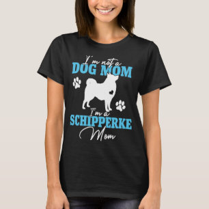 Schipperke Mum Dog for Women Dog Mother's Day T-Shirt
