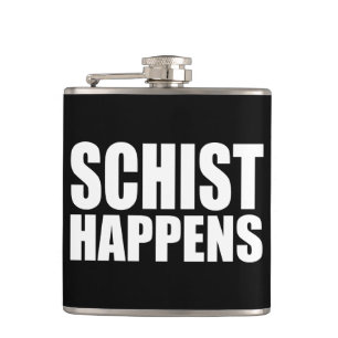 Schist Happens Hip Flask