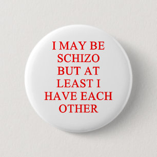 schizo joke 6 cm round badge