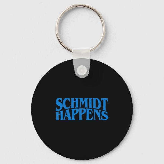 Schmidt Happens German Name  Key Ring (Front)