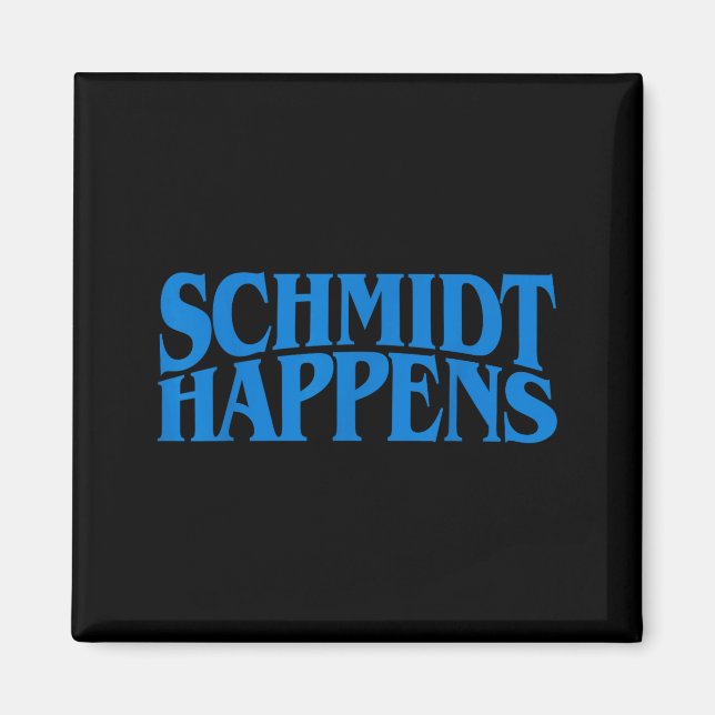Schmidt Happens German Name  Magnet (Front)