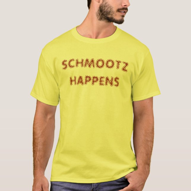 SCHMOOTZ HAPPENS T SHIRT (Front)