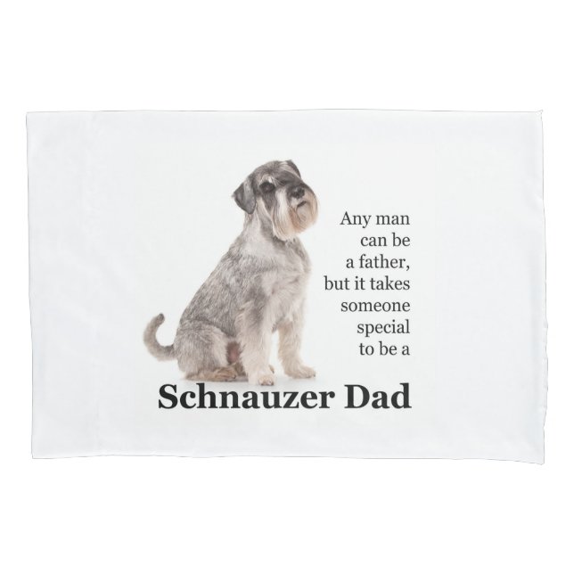 Schnauzer Dad Pillowcase (Front)