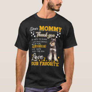 Schnauzer Dear Mommy Thank You For Being My Mommy T-Shirt