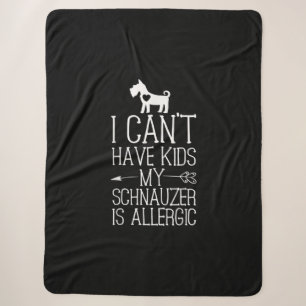 Schnauzer Mama Gift Funny Dog Mum Shirts Cant Have Sherpa Blanket