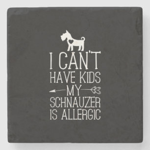 Schnauzer Mama Gift Funny Dog Mum Shirts Cant Have Stone Coaster