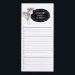 Schnauzer Shopping List Magnetic Notepad<br><div class="desc">Adorable things to fetch Schnauzer dog with a black chalkboard frame personalised with your name.</div>