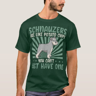 Schnauzers Are Like Dog Owner Schnauzer  T-Shirt