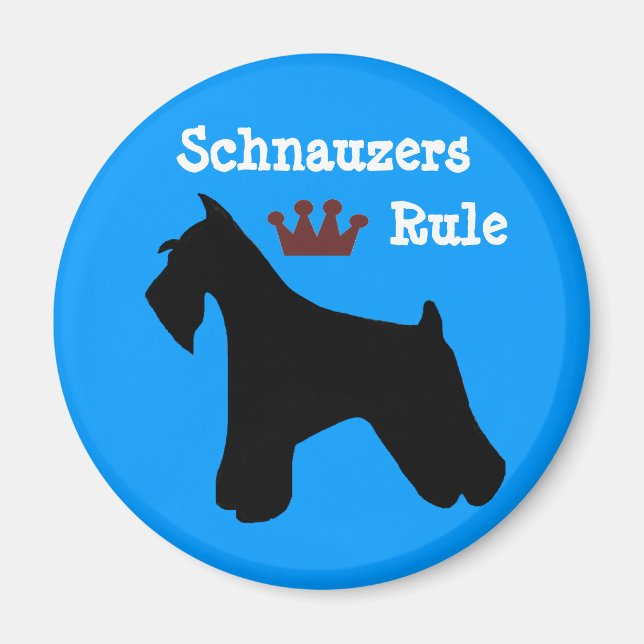 Schnauzers Rule Magnet (Front)