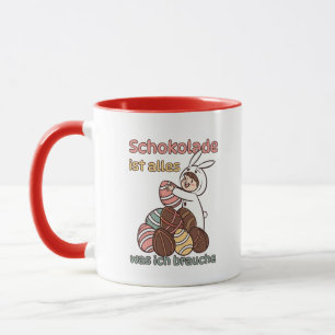 Schokolade ist alles, was ich brauche mug