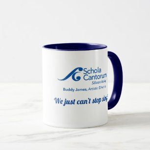 Schola Cantorum “Can’t stop singing”- 11 or Mug