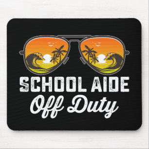 School Aide Off Duty Sunglasses Last Day Of School Mouse Pad