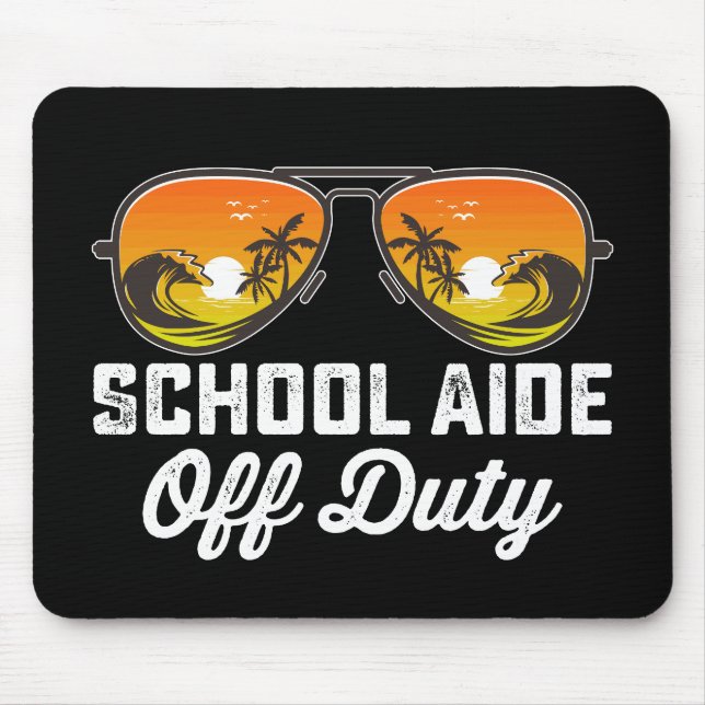 School Aide Off Duty Sunglasses Last Day Of School Mouse Pad (Front)