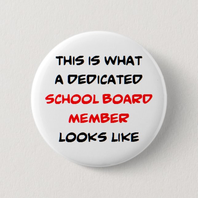 school board member, dedicated 6 cm round badge (Front)