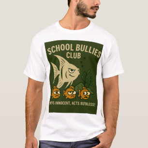 School Bullies Club Funny Aquarium T-Shirt
