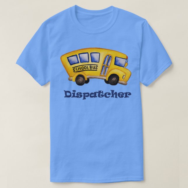 School Bus Dispatcher T-Shirt (Design Front)