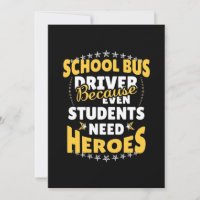 School Bus Driver Because Students Need Heroes