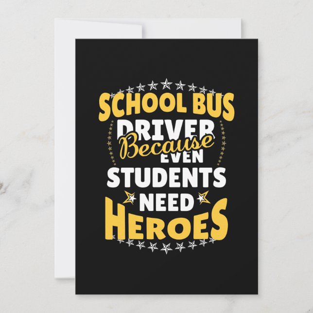School Bus Driver Because Students Need Heroes Save The Date (Front)