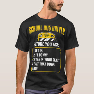 School Bus Driver Before You Ask Humour School Bus T-Shirt