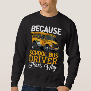 School Bus Driver Bus Driver Life Bus Driver Back  Sweatshirt