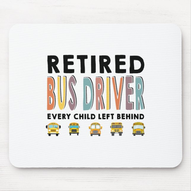 School Bus Driver Child Left Behind Retirement Gif Mouse Pad (Front)