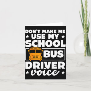 School Bus Driver Funny School Bus Drivers Quote Card